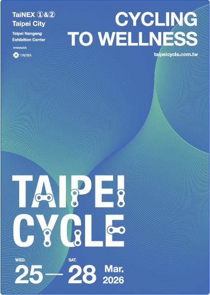 2026 TAIPEI CYCLE SHOW : March 25 ~ March 28, 2026